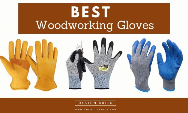 17 Best Woodworking Gloves in 2022 for CNC Routers & Machines