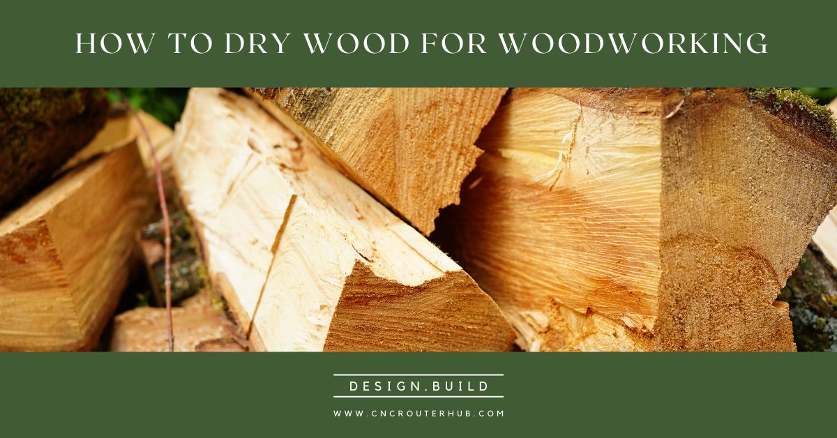 How to dry wood for woodworking