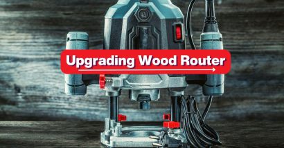 Upgrading wood router
